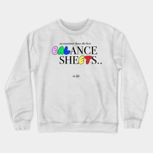 Accountant Have The Best Balance Sheets Funny Gift Crewneck Sweatshirt